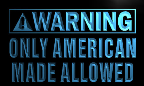 Warning Only American Made Allowed Neon Sign